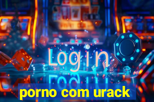 porno com urack